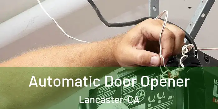  Automatic Door Opener Lancaster-CA