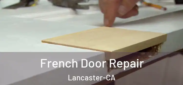  French Door Repair Lancaster-CA